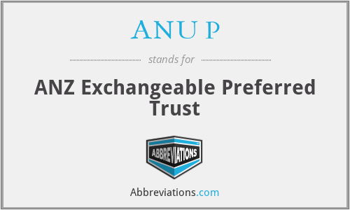 ANU P - ANZ Exchangeable Preferred Trust